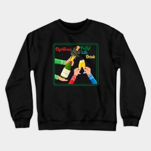 Christmas Party! Let's Drink Crewneck Sweatshirt